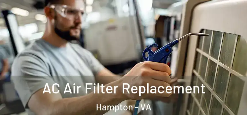 AC Air Filter Replacement Hampton - VA