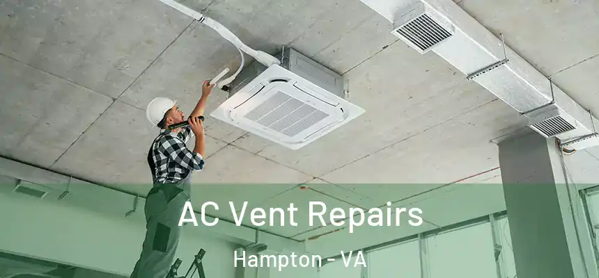  AC Vent Repairs Hampton - VA