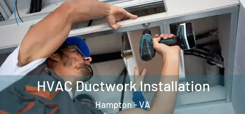  HVAC Ductwork Installation Hampton - VA