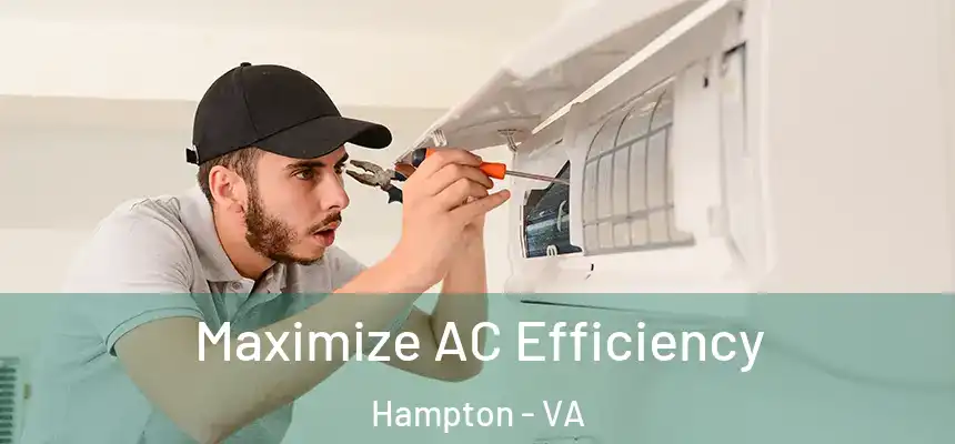  Maximize AC Efficiency Hampton - VA