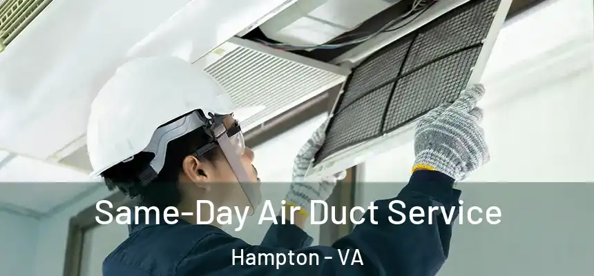  Same-Day Air Duct Service Hampton - VA