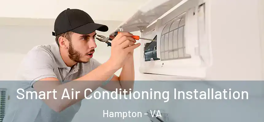  Smart Air Conditioning Installation Hampton - VA